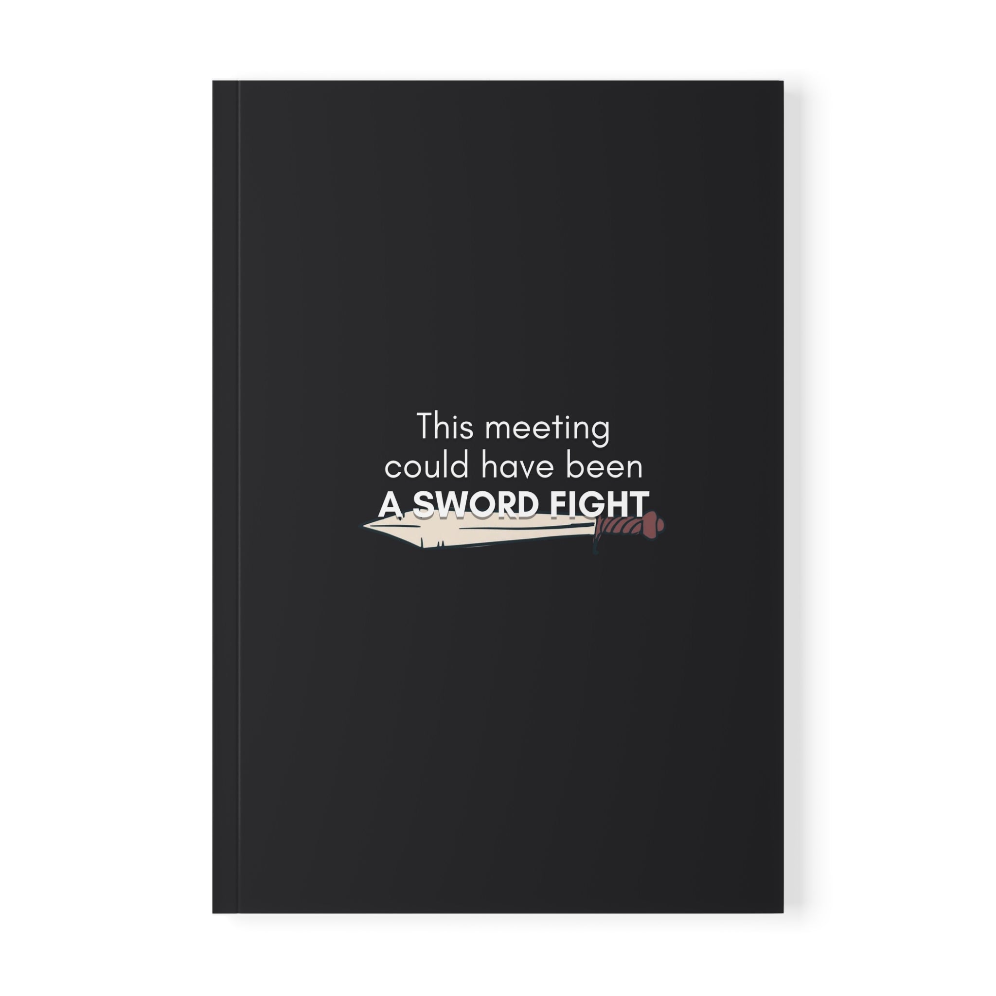 Notebook “This Meeting Could Have Been a Sword Fight” A5 Softcover