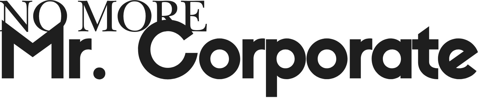No More Mr. Corporate